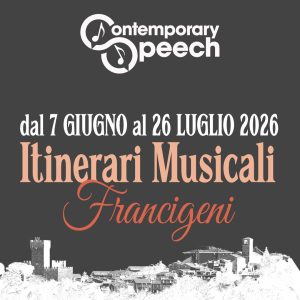 Itinerari Musicali Francigeni & Contemporary Speech